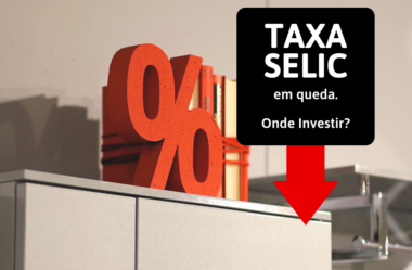 Taxa de Juros Selic Reduzida. Onde Investir Agora?